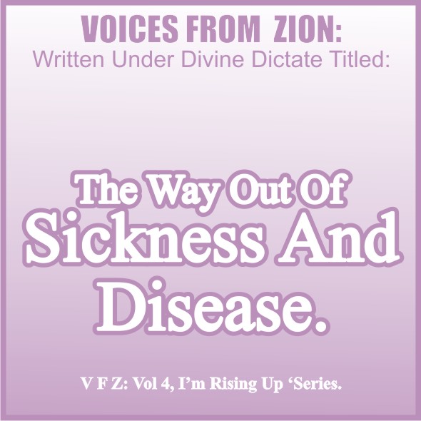THE WAY OUT OF SICKNESS AND DISEASE: