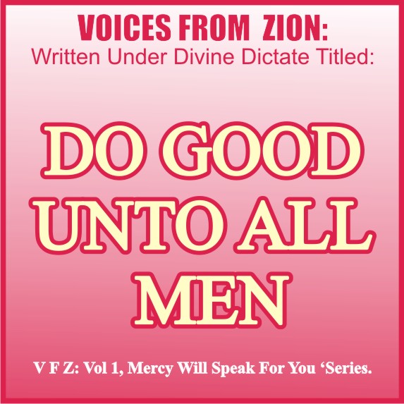 DO GOOD UNTO ALL MEN