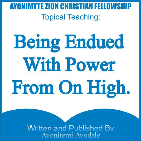 BEING ENDUED WITH POWER FROM ON HIGH