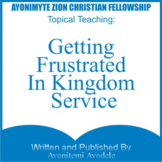 GETTING FRUSTRATED IN KINGDOM SERVICE