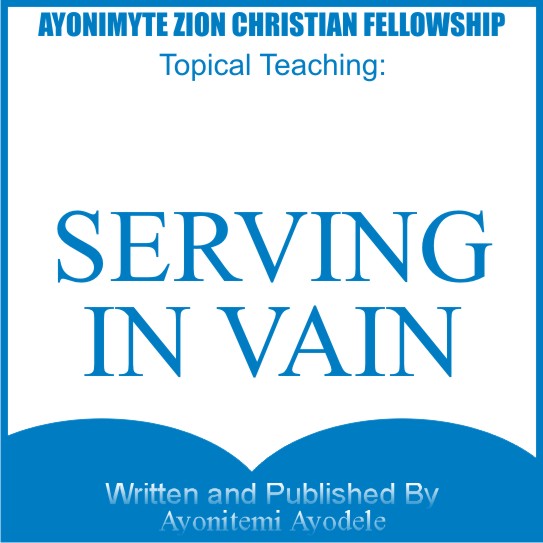 SERVING IN VAIN