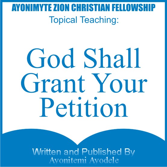 GOD SHALL GRANT YOUR PETITION