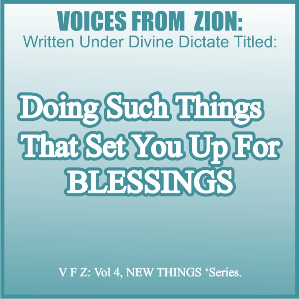 DOING SUCH THINGS THAT SET YOU UP FOR BLESSING