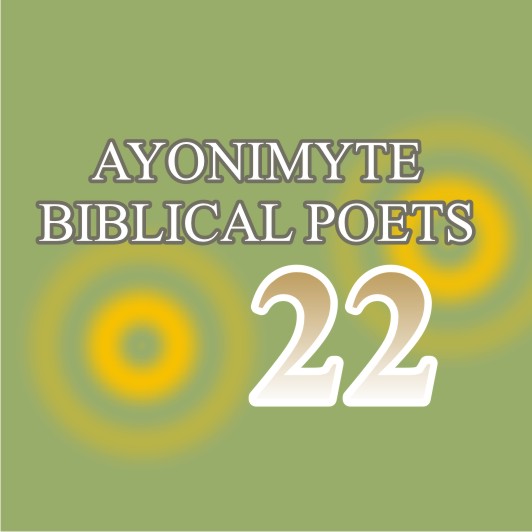 AYONIMYTE BIBLICAL POETS 22