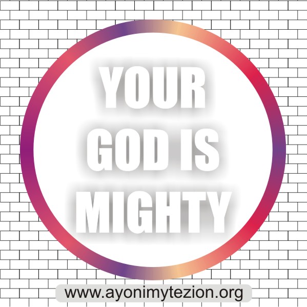 YOUR GOD IS MIGHTY