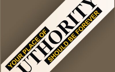 YOUR PLACE OF AUTHORITY SHOULD BE FOREVER