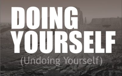 DOING YOURSELF (Undoing Yourself)